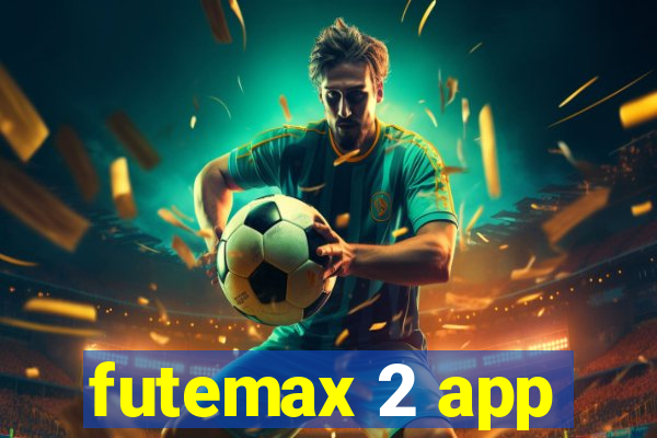 futemax 2 app